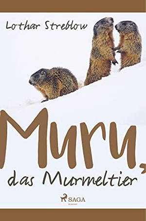 Streblow, Lothar. Murru, das Murmeltier. SAGA Books ¿ Egmont, 2019.