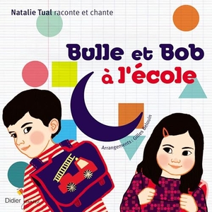Bulle et bob a l'ecole/Natalie tual. Integral, 2013.