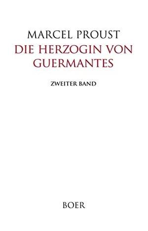 Proust, Marcel. Die Herzogin von Guermantes Band 2 - Übersetzung von Walter Benjamin und Franz Hessel. Boer, 2022.