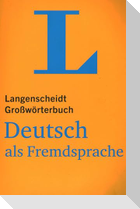 Langenscheidt Großwörterbuch Deutsch als Fremdsprache