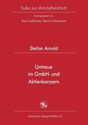 Arnold, Stefan. Untreue im GmbH- und Aktienkonzern. Centaurus Verlag & Media, 2015.