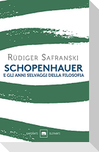 Schopenhauer e gli anni selvaggi della filosofia
