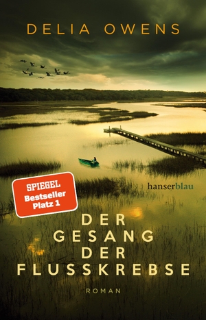 Owens, Delia. Der Gesang der Flusskrebse - Roman. hanserblau, 2019.