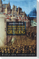 The First Crusade and the Idea of Crusading