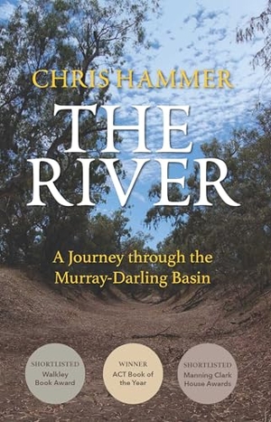 Hammer, Chris. The River - A Journey Through the Murray-Darling Basin. Melbourne University, 2025.