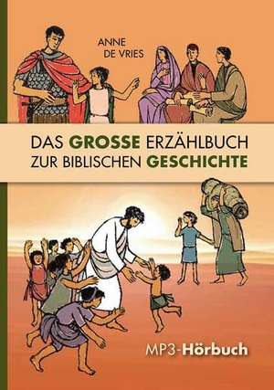 Vries, Anne De. Das große Erzählbuch zur biblischen Geschichte. MP-3-CD. CLV-Christliche, 2023.