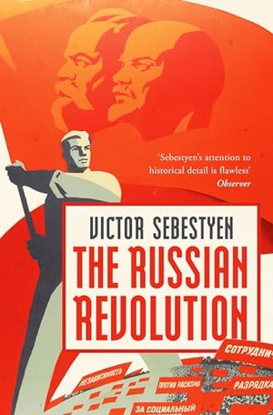 Sebestyen, Victor. The Russian Revolution. Bloomsbury Publishing PLC, 2023.