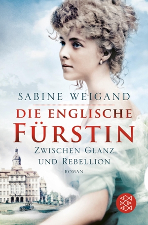 Weigand, Sabine. Die englische Fürstin - Zwischen Glanz und Rebellion. FISCHER Taschenbuch, 2020.