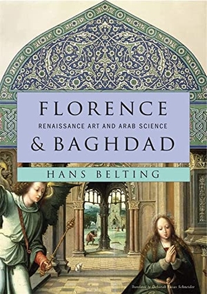 Belting, Hans. Florence and Baghdad - Renaissance Art and Arab Science. Harvard University Press, 2011.