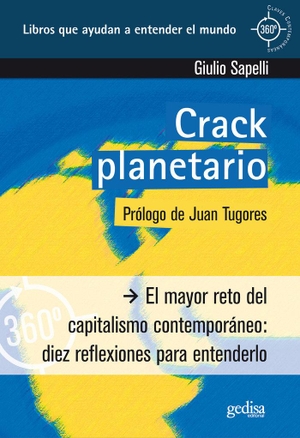 Wolton, Dominique / Giulio Sapelli. Crack planetario : el mayor reto del capitalismo contemporáneo : diez reflexiones para entenderlo. GEDISA, 2009.