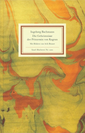 Bachmann, Ingeborg. Die Geheimnisse der Prinzessin von Kagran - Eine Legende. Insel Verlag GmbH, 1999.