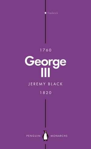 Black, Jeremy. George III (Penguin Monarchs) - Madness and Majesty. Penguin Books Ltd, 2023.