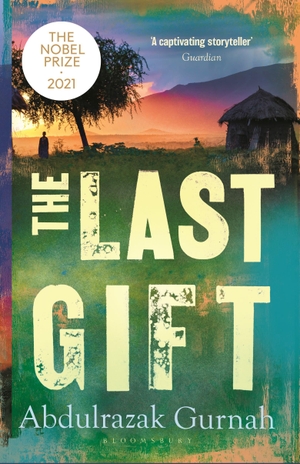 Gurnah, Abdulrazak. The Last Gift - A Novel. Bloomsbury Publishing PLC, 2012.