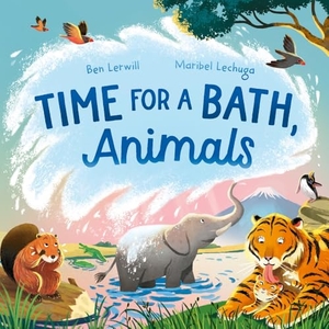 Lerwill, Ben. Time for a Bath, Animals - Bathtime non-fiction full of splashy animals and facts. Templar Books, 2025.
