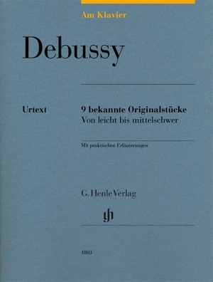 Debussy, Claude. Am Klavier - Debussy. Henle, G. Verlag, 2014.