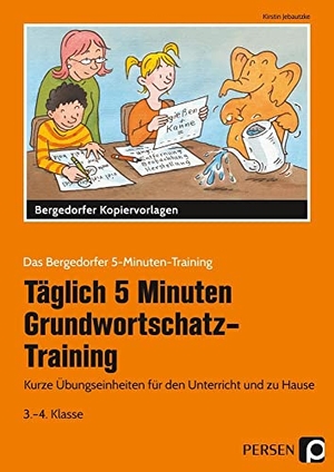 Jebautzke, Kirstin. Täglich 5 Minuten Grundwortschatz-Training - 3./4. Klasse - Kurze Übungseinheiten für den Unterricht und zu Hause (3. und 4. Klasse). Persen Verlag i.d. AAP, 2020.