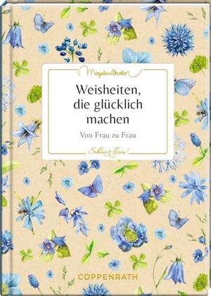 Weisheiten, die glücklich machen - Von Frau zu Frau. Coppenrath, 2024.