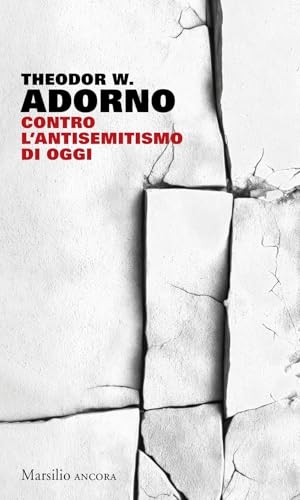 Adorno, Theodor W.. Contro l'antisemitismo di oggi. Marsilio, 2024.