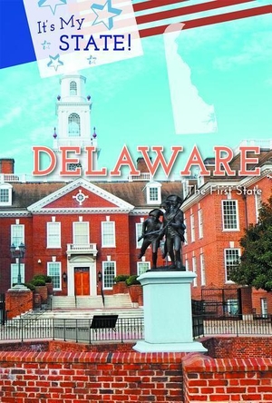 Miller, Derek / King, David et al. Delaware - The First State. Cavendish Square Publishing, LLC, 2019.