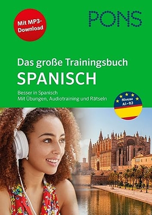 PONS Das große Trainingsbuch Spanisch - Besser in Spanisch mit Übungen, Audiotraining, Rätseln und MP3-Download. Pons Langenscheidt GmbH, 2023.