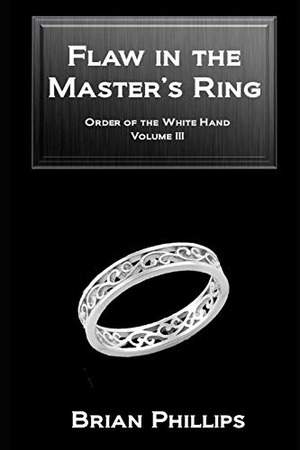 Phillips, Brian. Flaw in the Master's Ring. Touchladybirdlucky Studios, 2019.