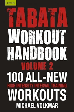 Volkmar, Michael. Tabata Workout Handbook, Volume 2 - More Than 100 All-New, High Intensity Interval Training Workouts (Hiit) for All Fitness Levels. Hatherleigh Press, 2018.