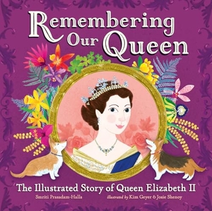 Prasadam-Halls, Smriti. Remembering Our Queen - The Illustrated Story of Queen Elizabeth II. Hachette Children's  Book, 2022.