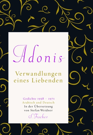 Adonis, Esber / Ali Ahmad Said Esber. Verwandlungen eines Liebenden - Gedichte 1958 - 1971. FISCHER, S., 2011.