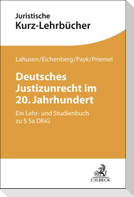 Deutsche Unrechtsgeschichte im 20. Jahrhundert