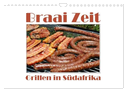Braai Zeit - Grillen in Südafrika (Wandkalender 2024 DIN A4 quer), CALVENDO Monatskalender