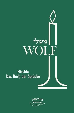 Wolf, Benedikt Pinchas. Mischle - Das Buch der Sprüche. Verlag Morascha AG, 2025.